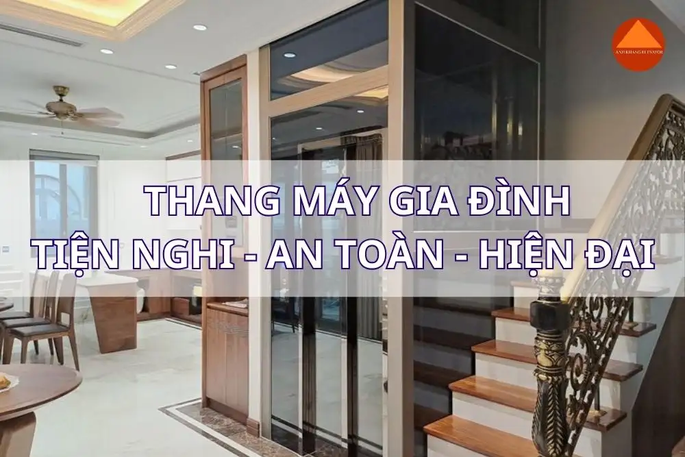 Thang Máy Gia Đình Tiết Kiệm Diện Tích Và Chi Phí Tối Đa