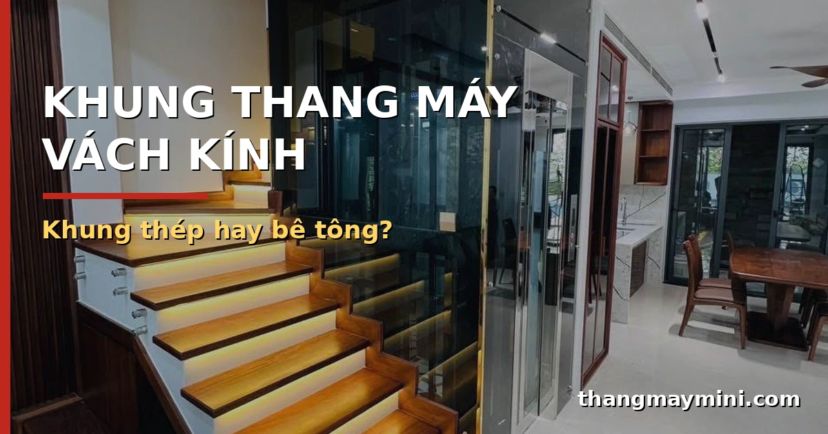 Khung Thang Máy Vách Kính: Lựa Chọn Phù Hợp Cho Công Trình Khác Nhau