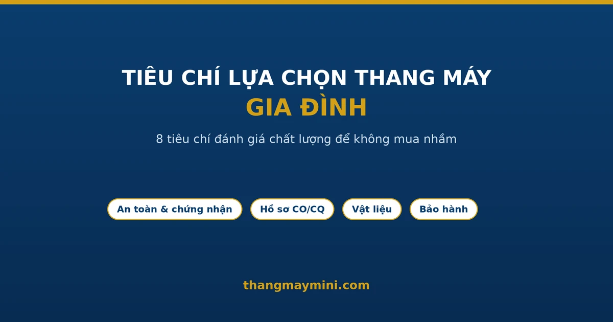 Tiêu chí lựa chọn thang máy gia đình cần biết trước khi mua