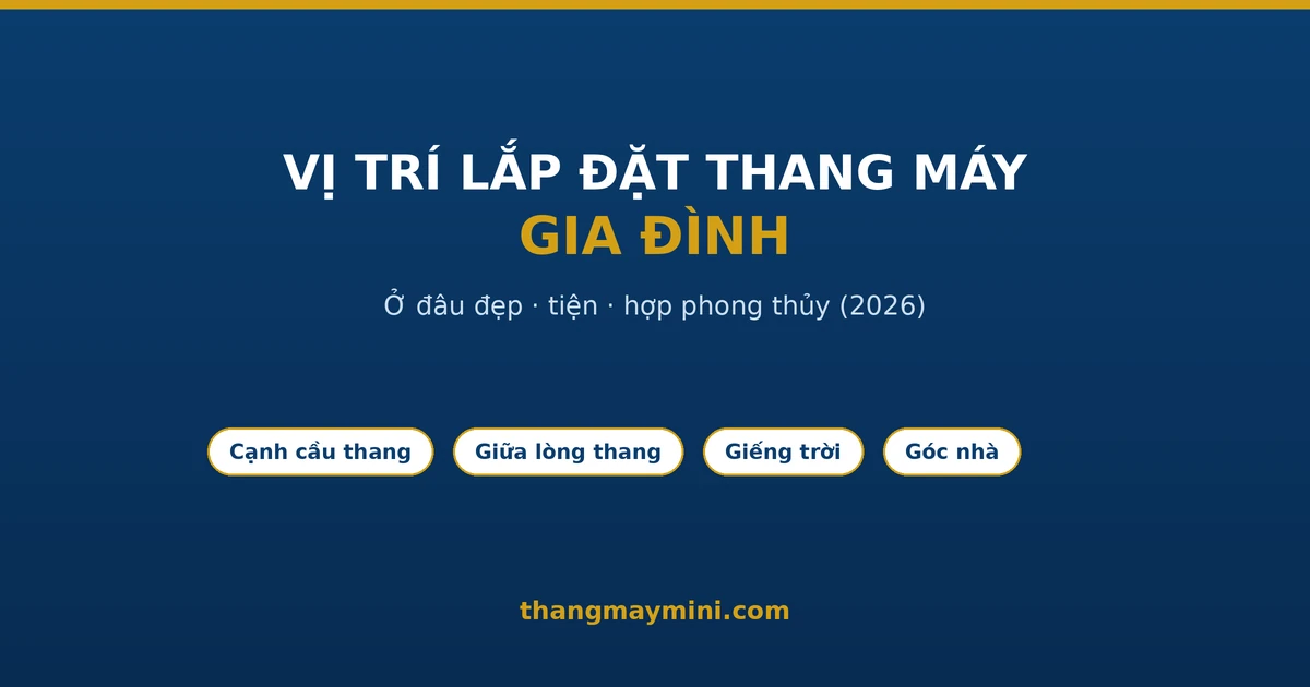 Cách chọn vị trí lắp đặt thang máy gia đình phù hợp nhất